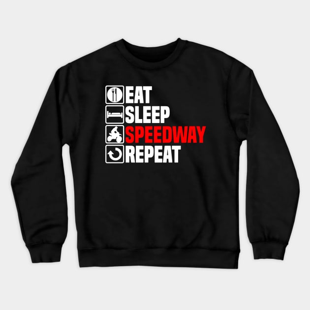 Eat Sleep Speedway Crewneck Sweatshirt by HeriBJ